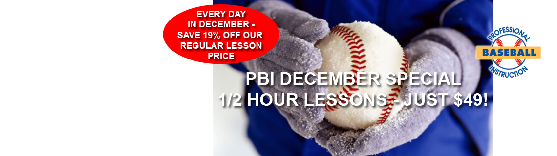 PBI December Lesson Special – Professional Baseball Instruction