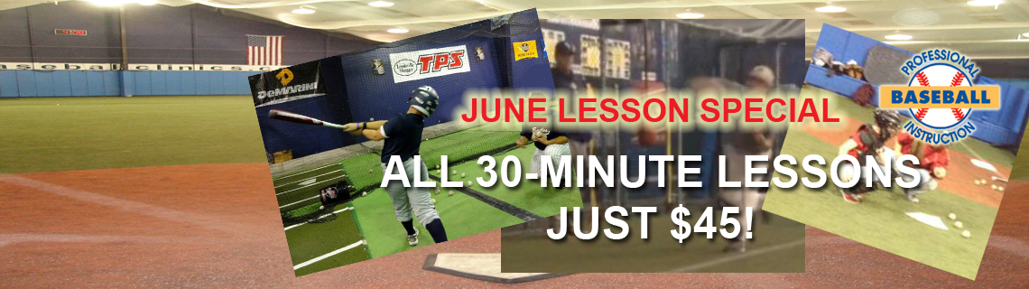 June Lesson Special At PBI – Professional Baseball Instruction
